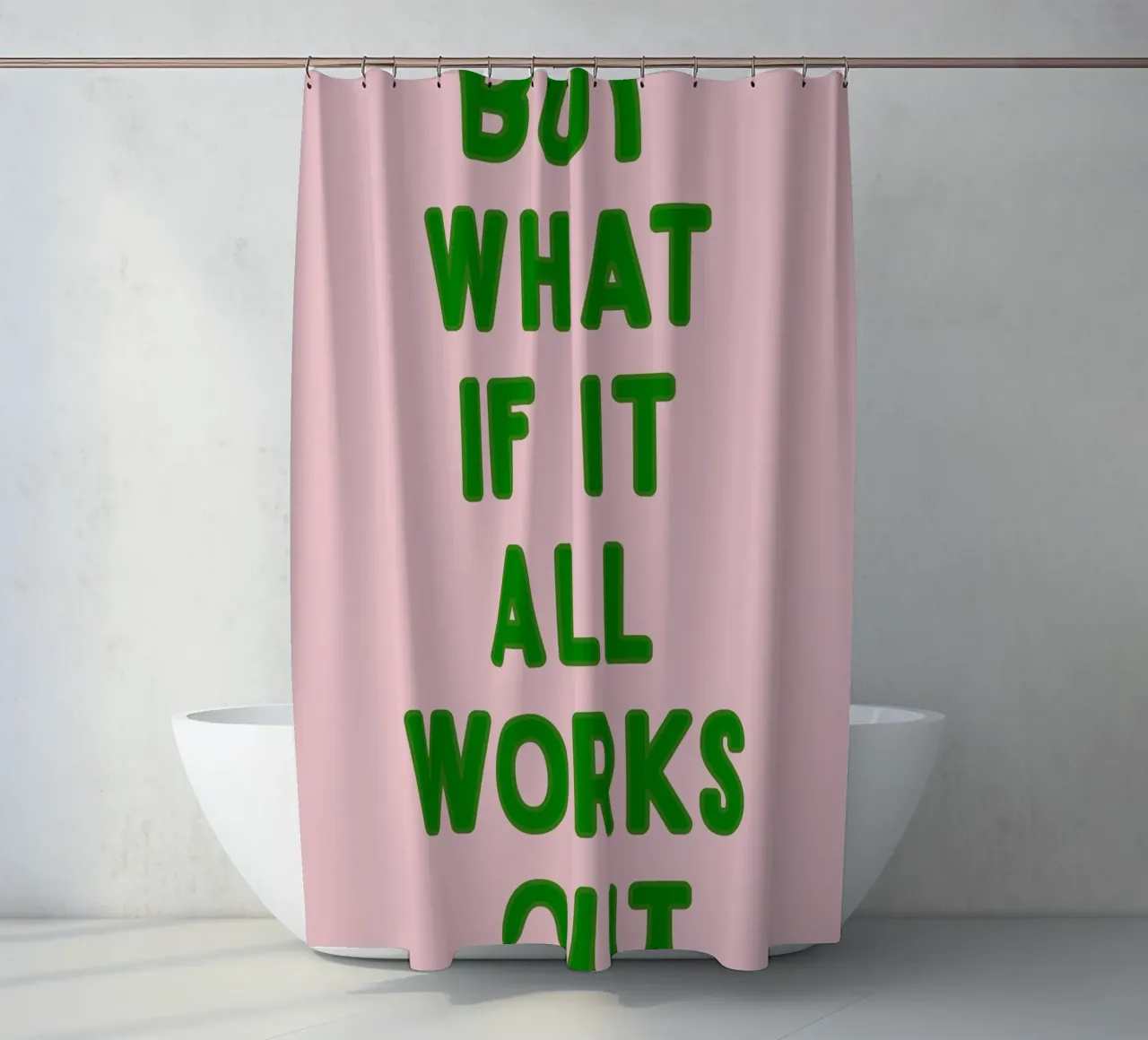 Inspirational Typography Quote But What If It All Works Out shower curtain by pdigitalprints
