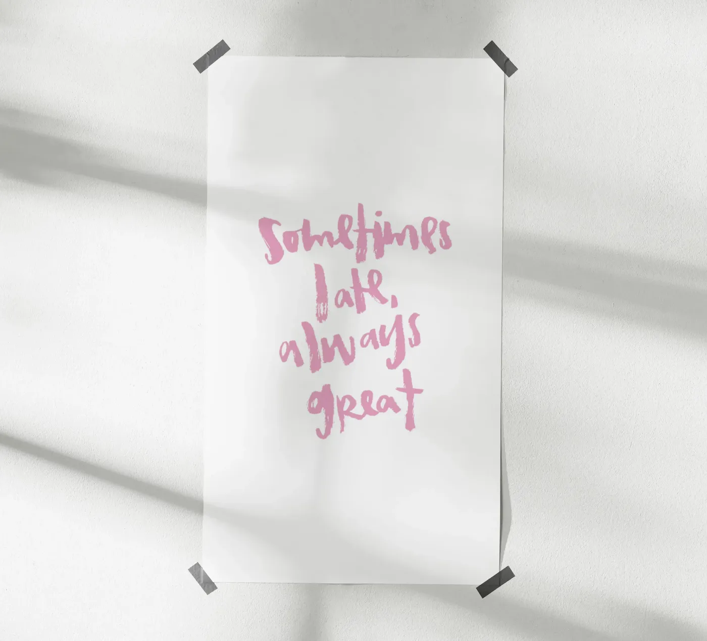 Sometimes late Poster von Brushmeetspaper