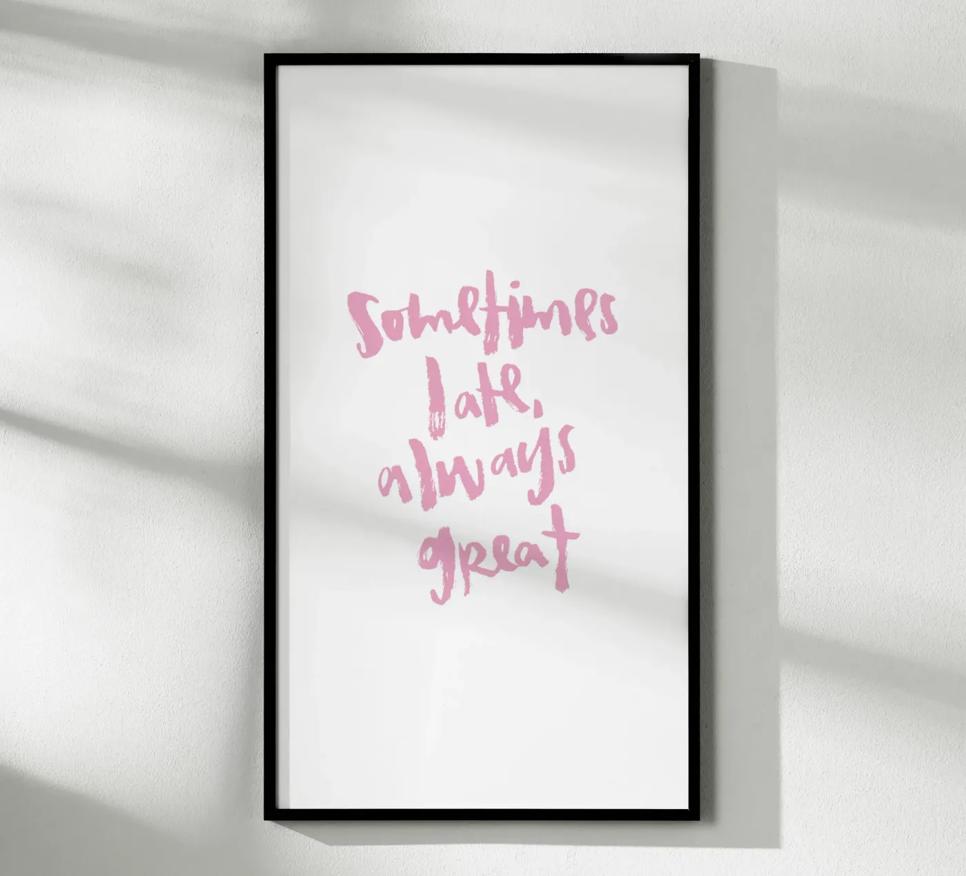 Sometimes late Poster von Brushmeetspaper