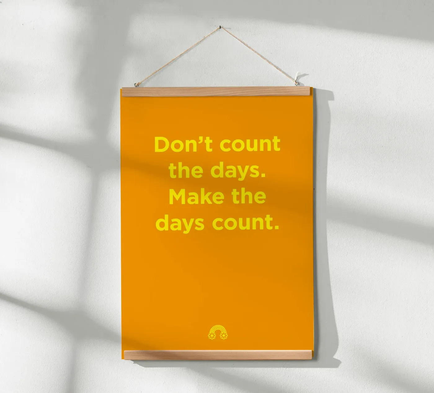 Make the days count. poster by Art Fart