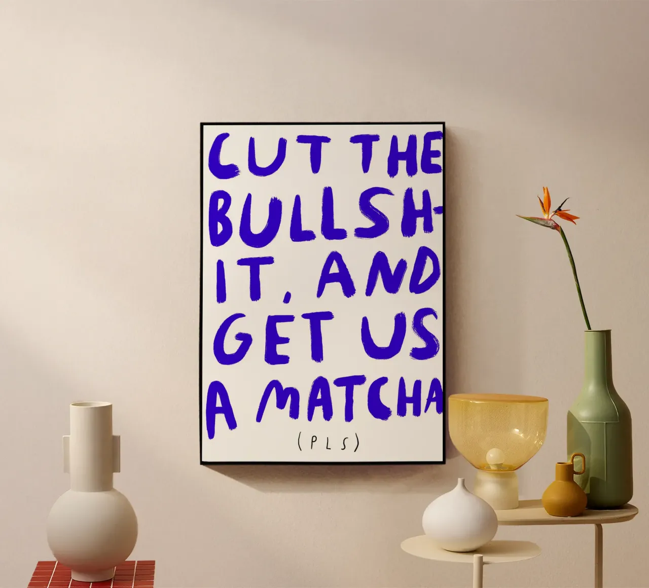 Cut the bullshit and get us a Matcha pls metacrilato de Siora