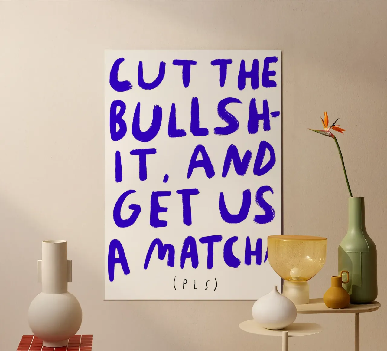 Cut the bullshit and get us a Matcha pls poster da Siora