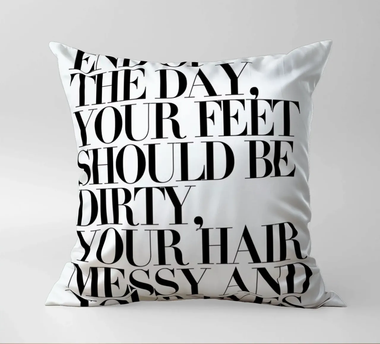At The End Of The Day Your Feet Should Be cuscino da Honeymoon Hotel