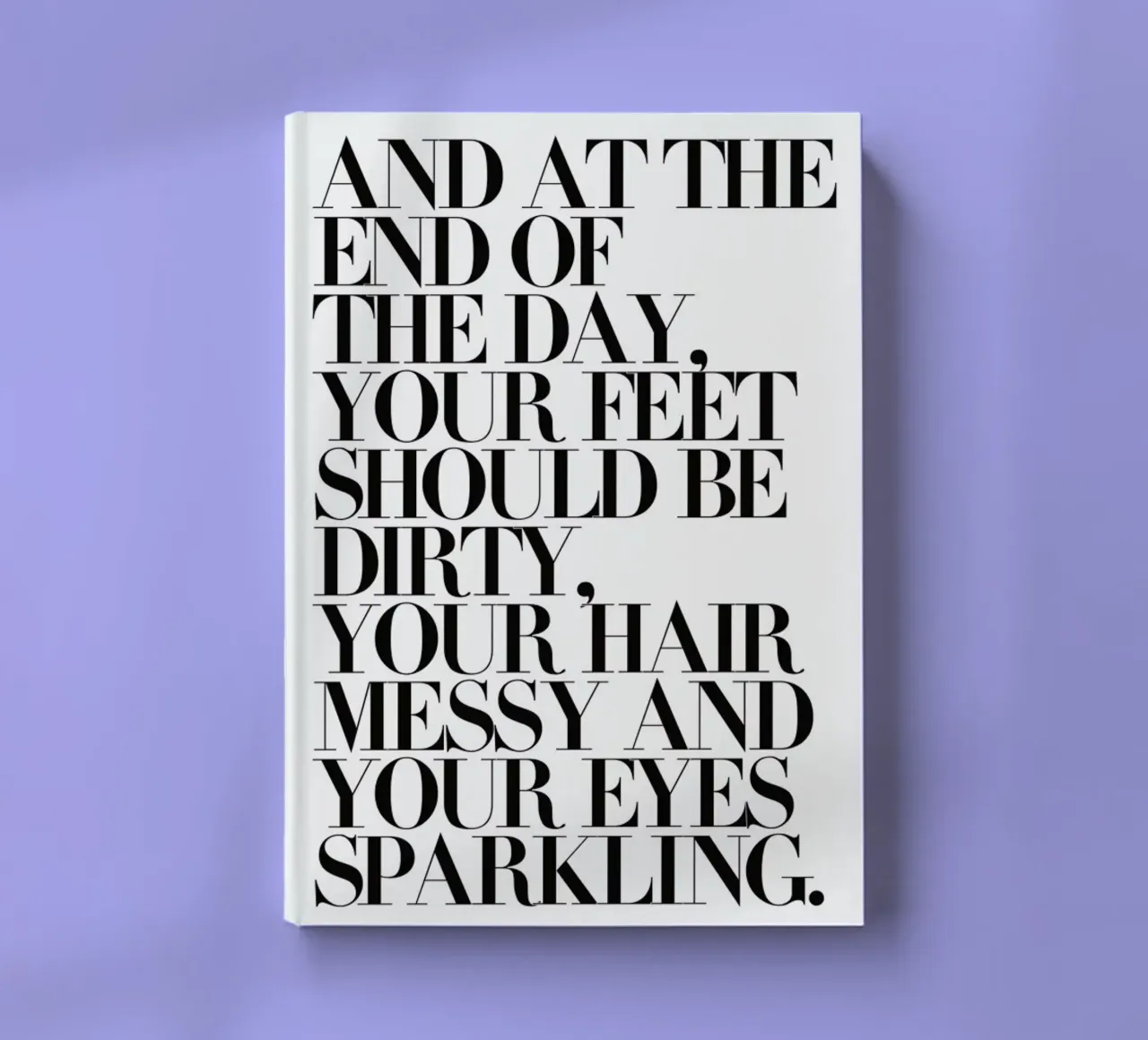 At The End Of The Day Your Feet Should Be notebook by Honeymoon Hotel