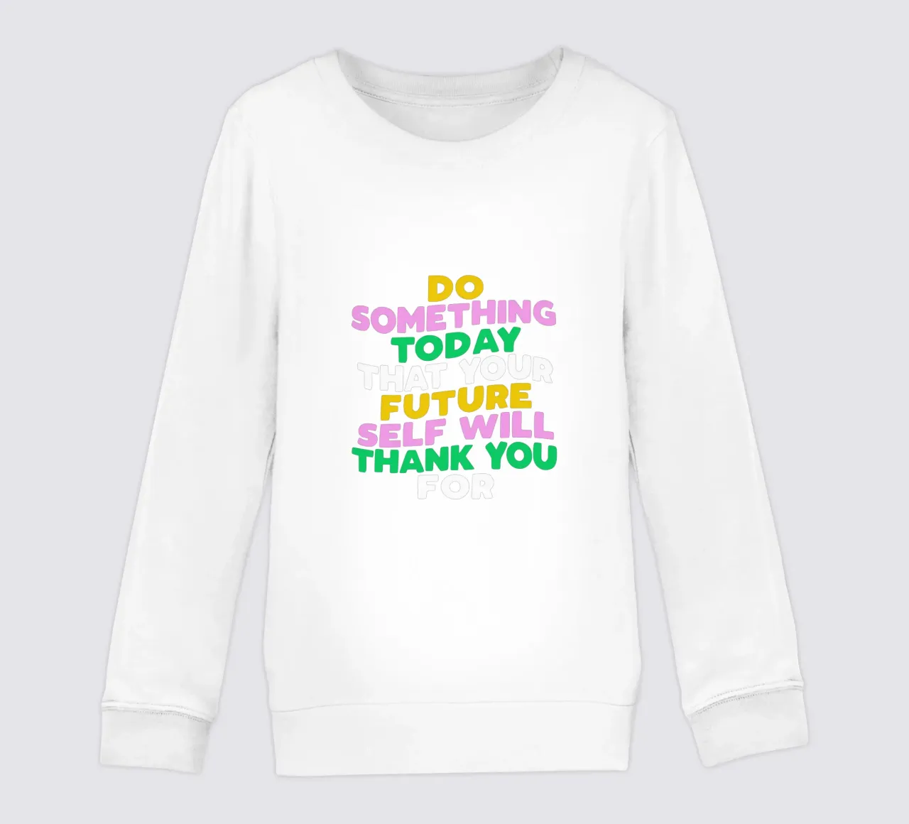 Do Something Today That Your Future Self Will Thank You For kids sweatshirt by THE MOTIVATED TYPE