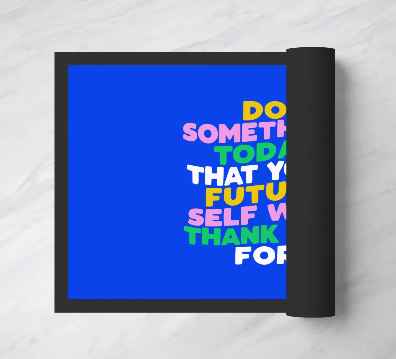 Do Something Today That Your Future Self Will Thank You For doormat by THE MOTIVATED TYPE