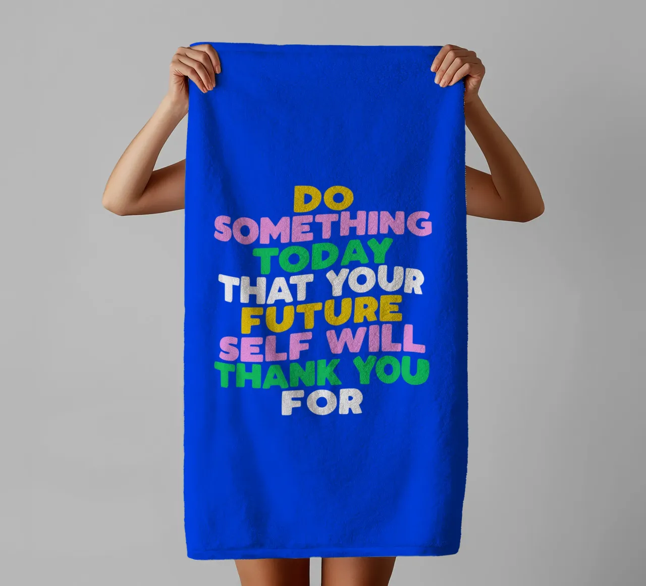 Do Something Today That Your Future Self Will Thank You For towel by THE MOTIVATED TYPE