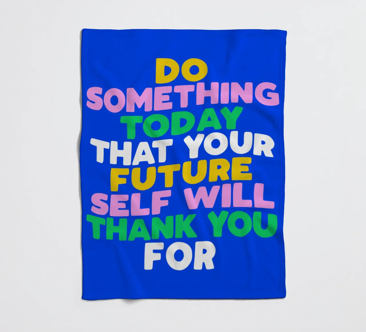 Do Something Today That Your Future Self Will Thank You For fleece blanket by THE MOTIVATED TYPE