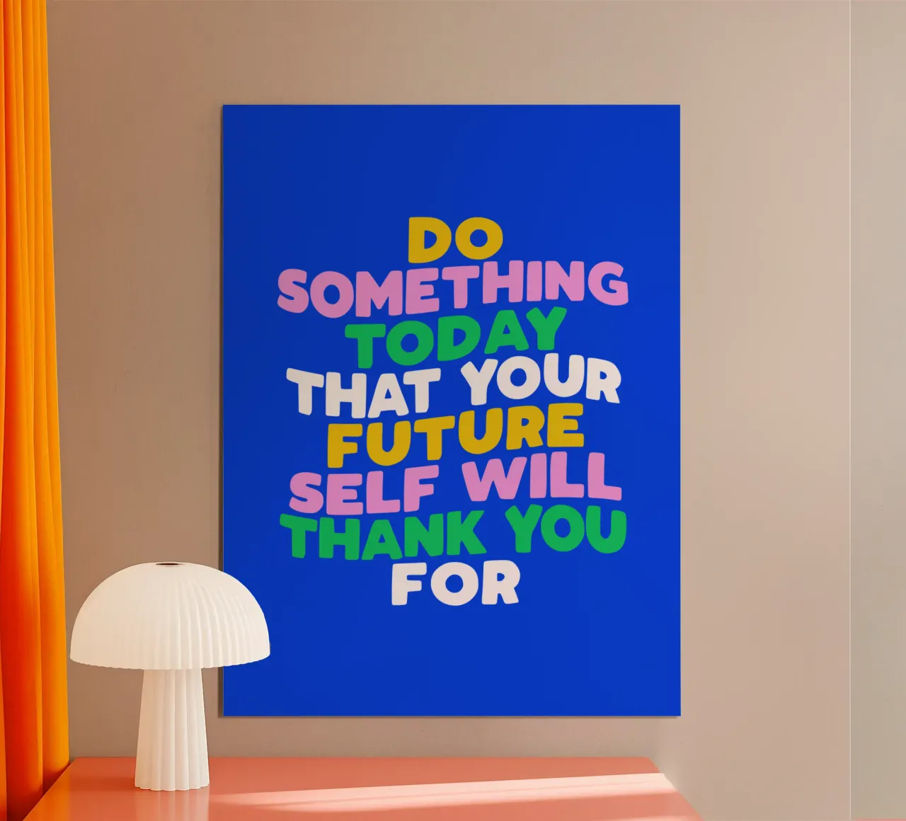 Do Something Today That Your Future Self Will Thank You For hahnemühle by THE MOTIVATED TYPE
