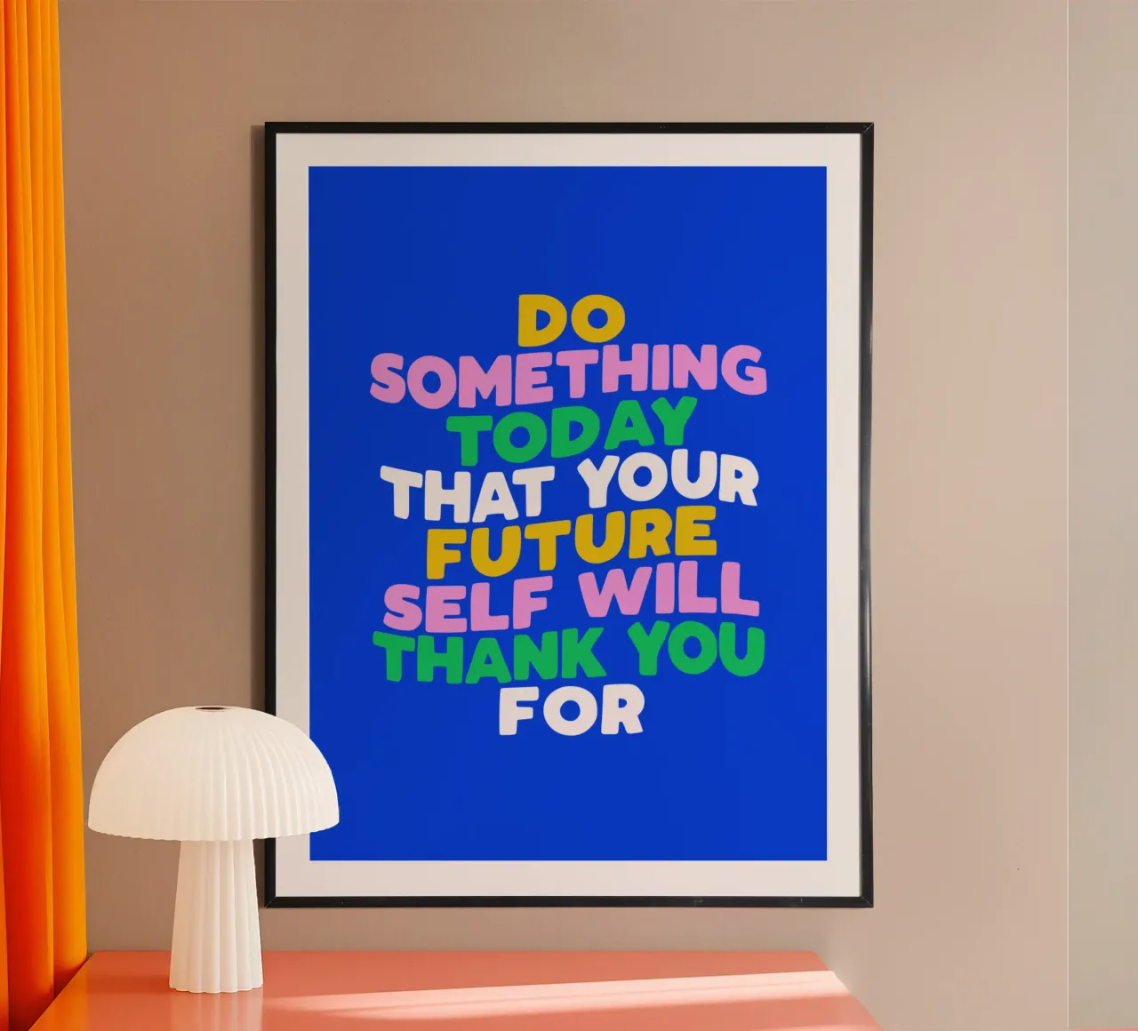 Do Something Today That Your Future Self Will Thank You For hahnemühle by THE MOTIVATED TYPE
