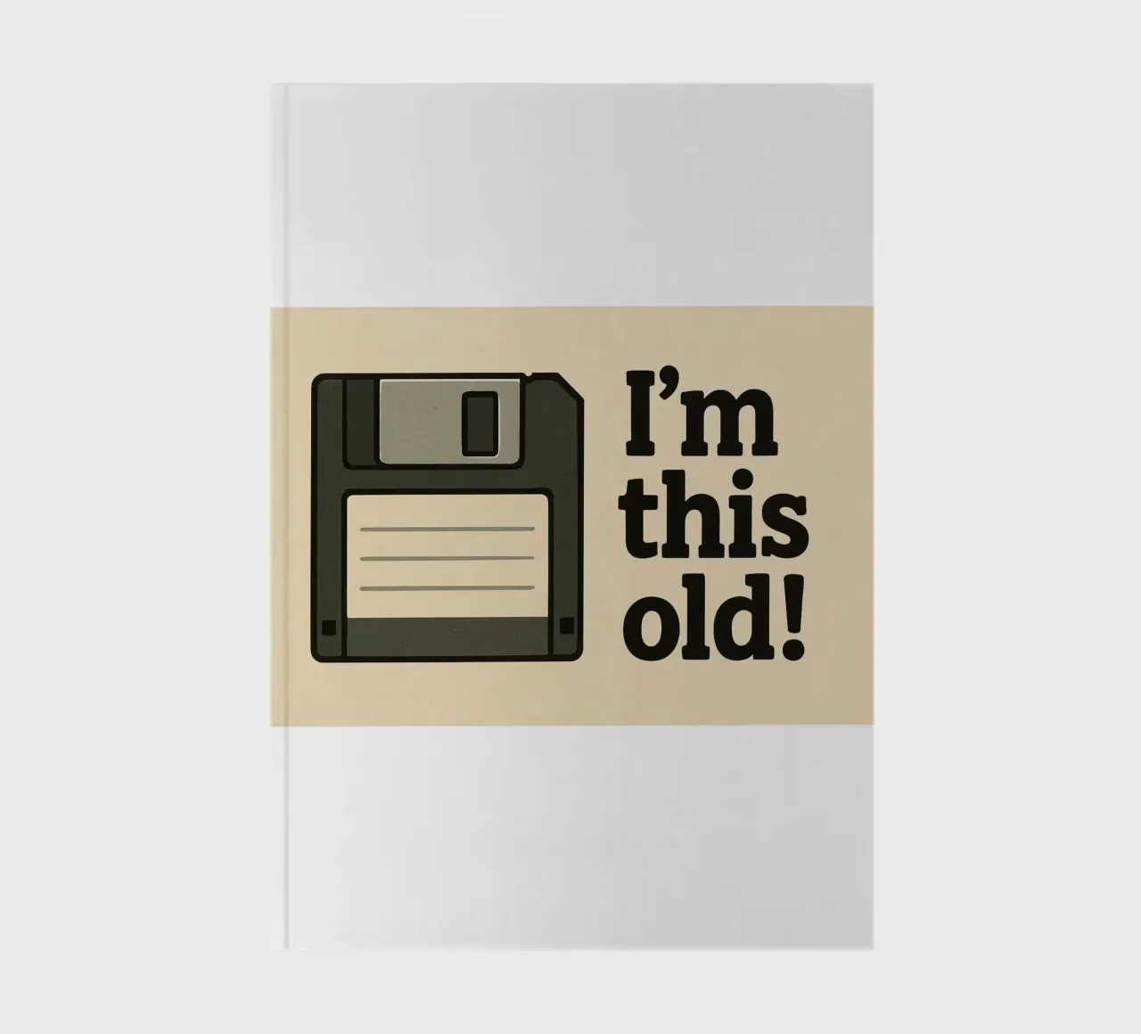 I am this old! (1) notebook by Motivate-Today
