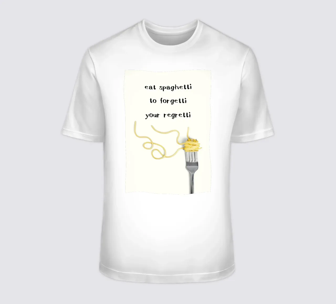 Eat Spaghetti to Forgetti Your Regretti t-shirt da kakaka