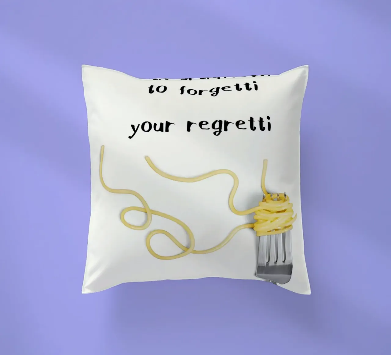 Eat Spaghetti to Forgetti Your Regretti cuscino da kakaka