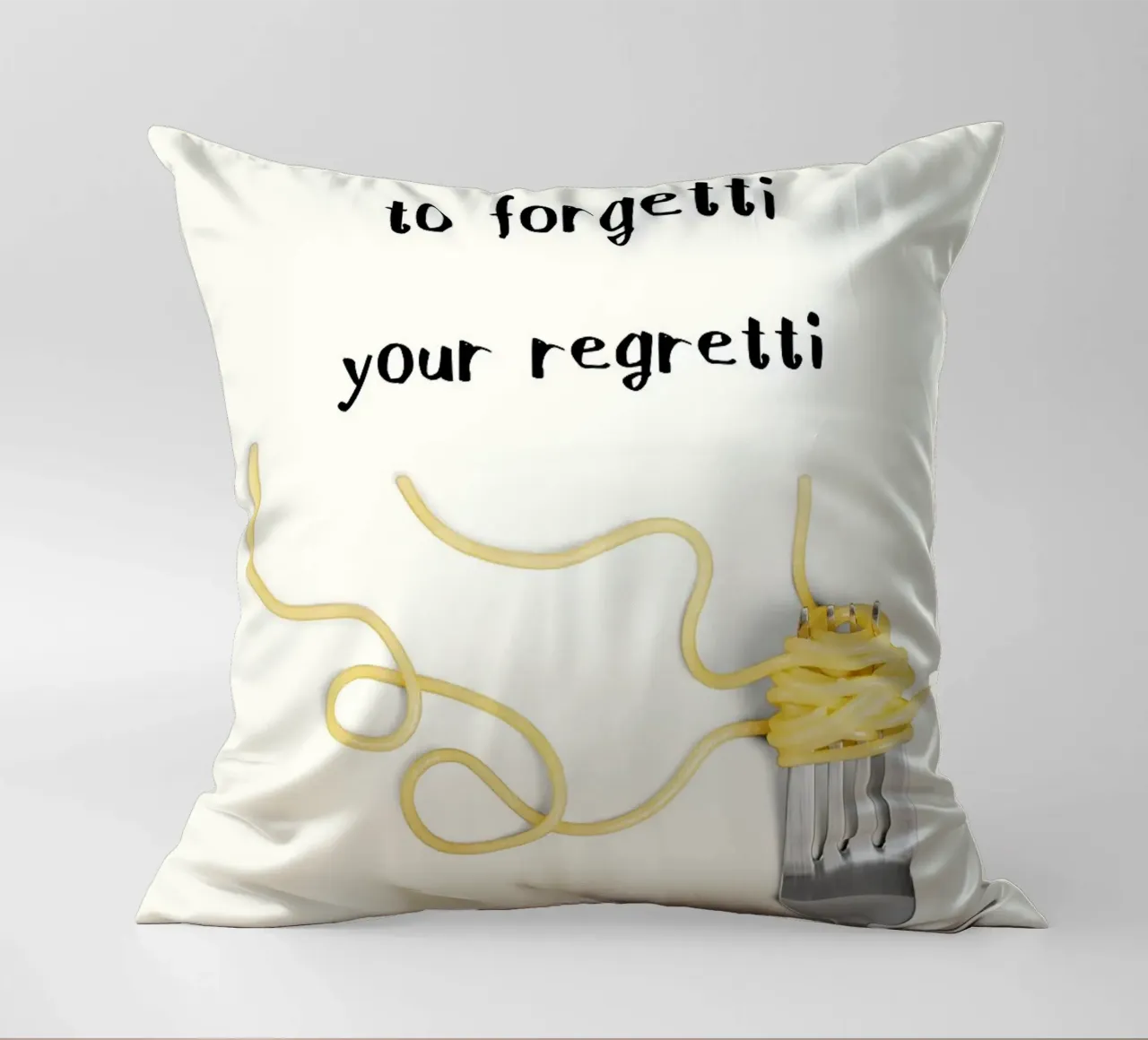 Eat Spaghetti to Forgetti Your Regretti cuscino da kakaka
