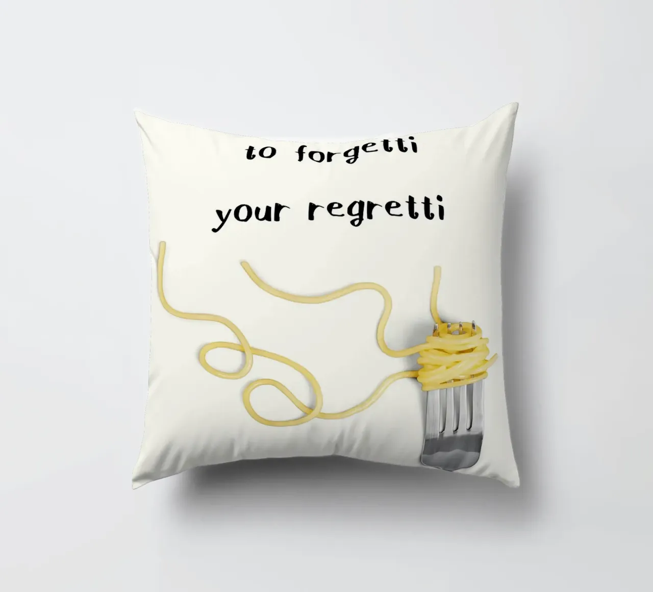 Eat Spaghetti to Forgetti Your Regretti cuscino da kakaka