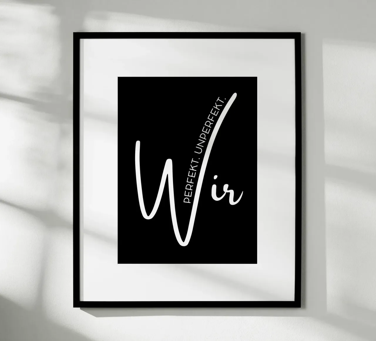 Perfekt. Unperfekt. Wir. poster con telaio in legno da DigiWunderwerk