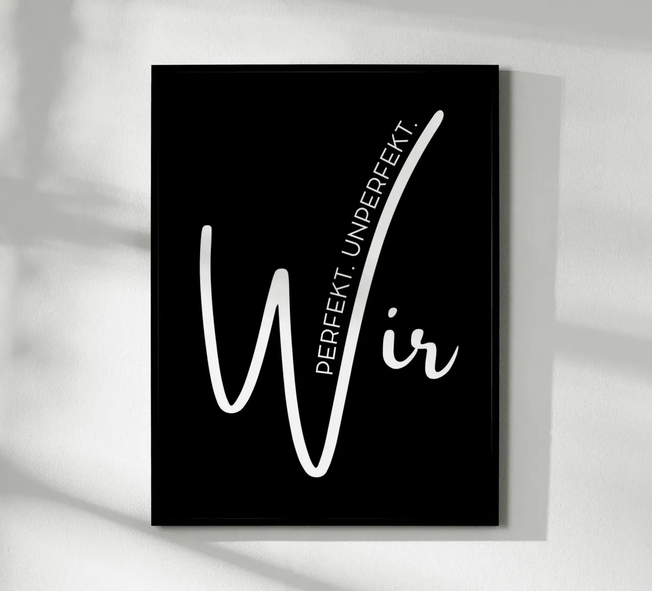 Perfekt. Unperfekt. Wir. poster con telaio in legno da DigiWunderwerk