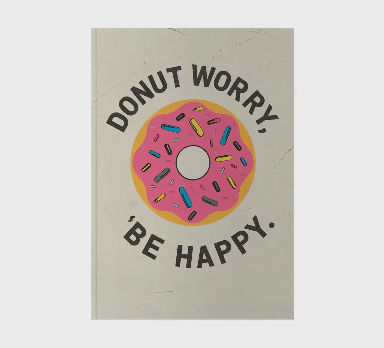Donut with "Donut Worry Be Happy" notebook by DesignDoodle