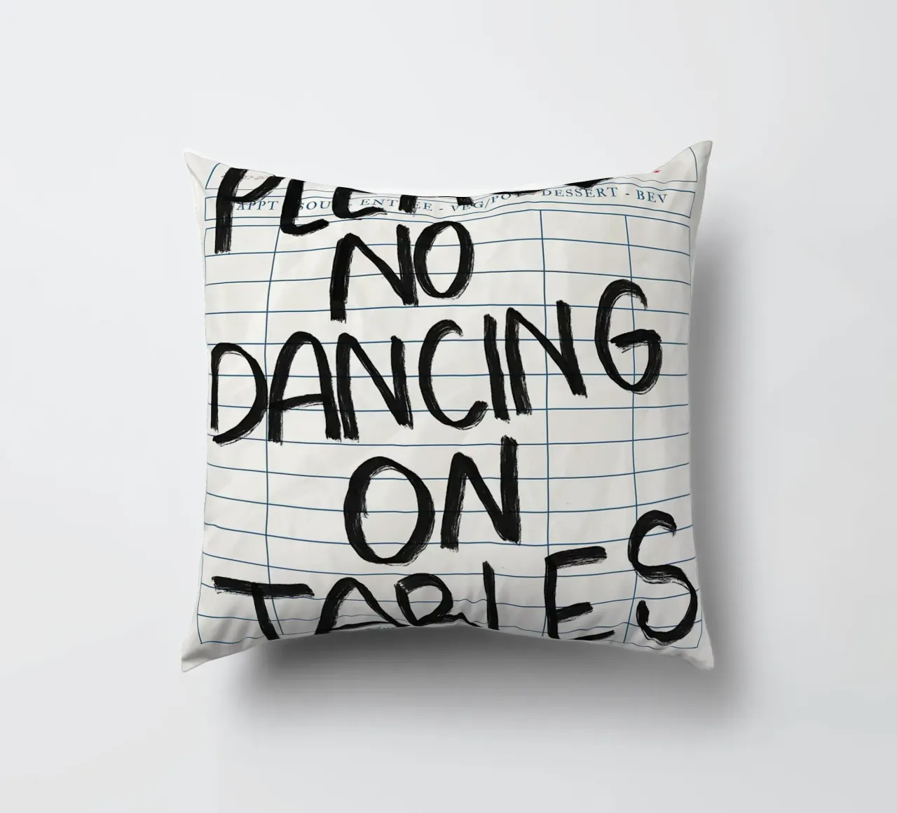 No Dancing on Tables Guest Check decorative cushion by Tory