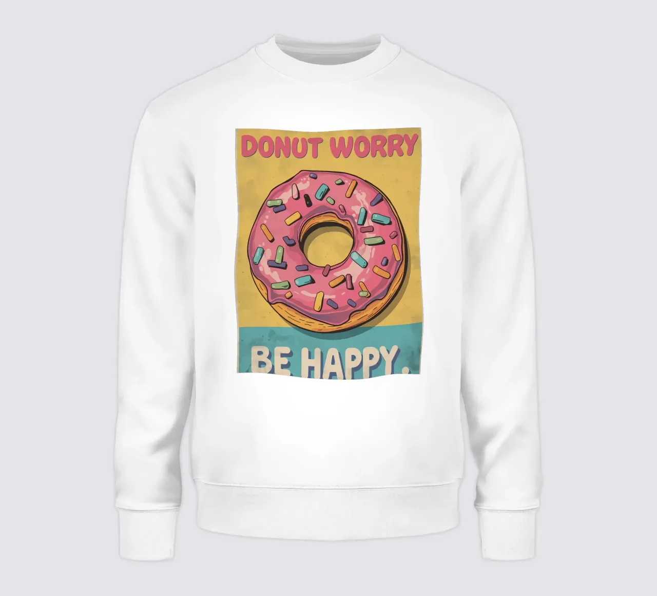 Ciambella ghiacciata rosa " Non preoccuparti, sii felice " felpa da DesignDoodle