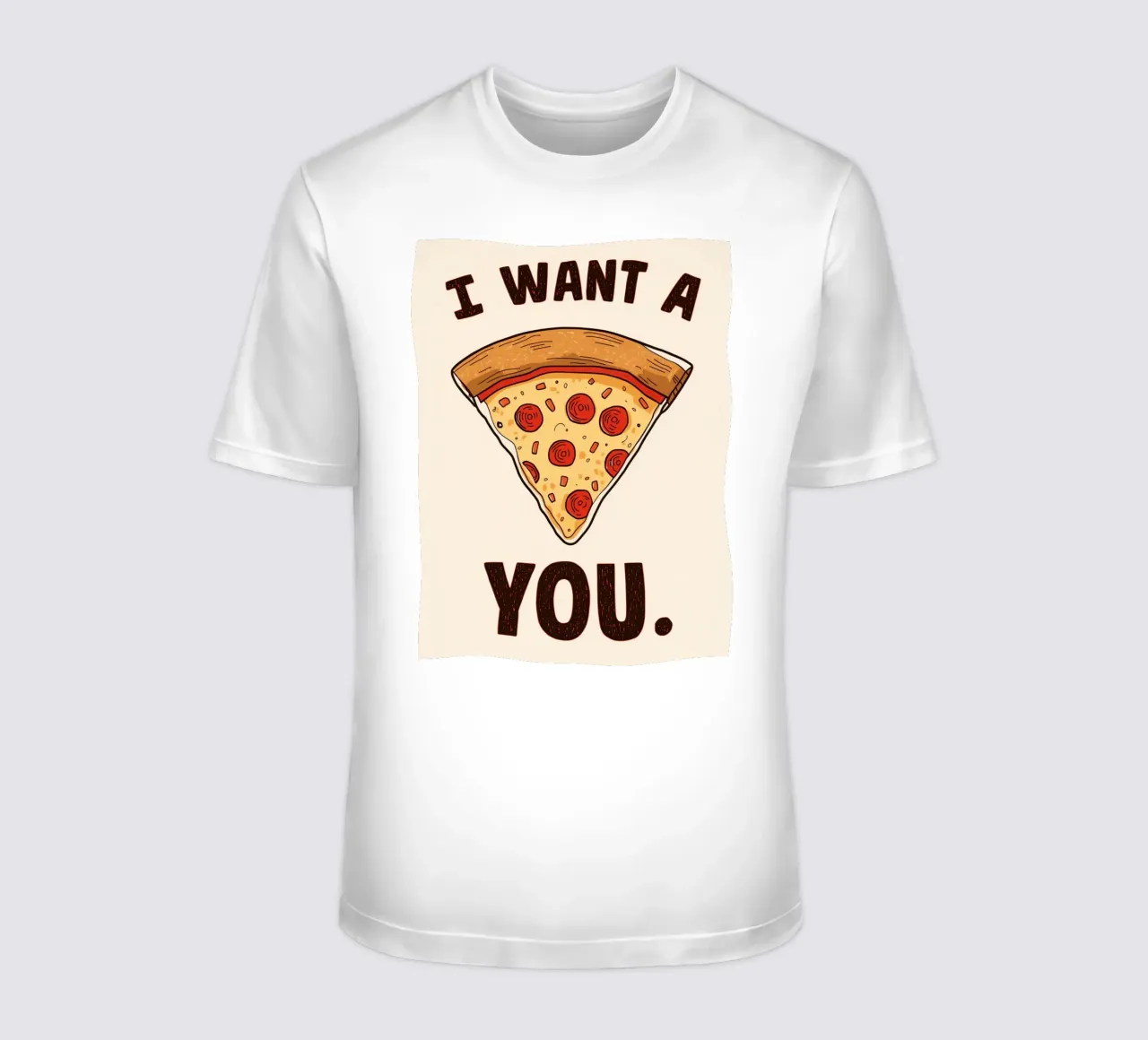 Pizza slice with "I WANT A Pizza YOU" t-shirt da DesignDoodle