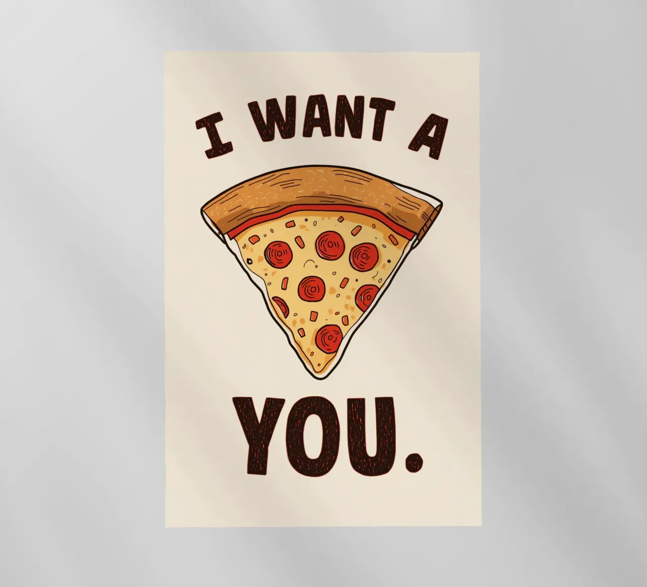 Pizza slice with "I WANT A Pizza YOU" pellicola backlit da DesignDoodle