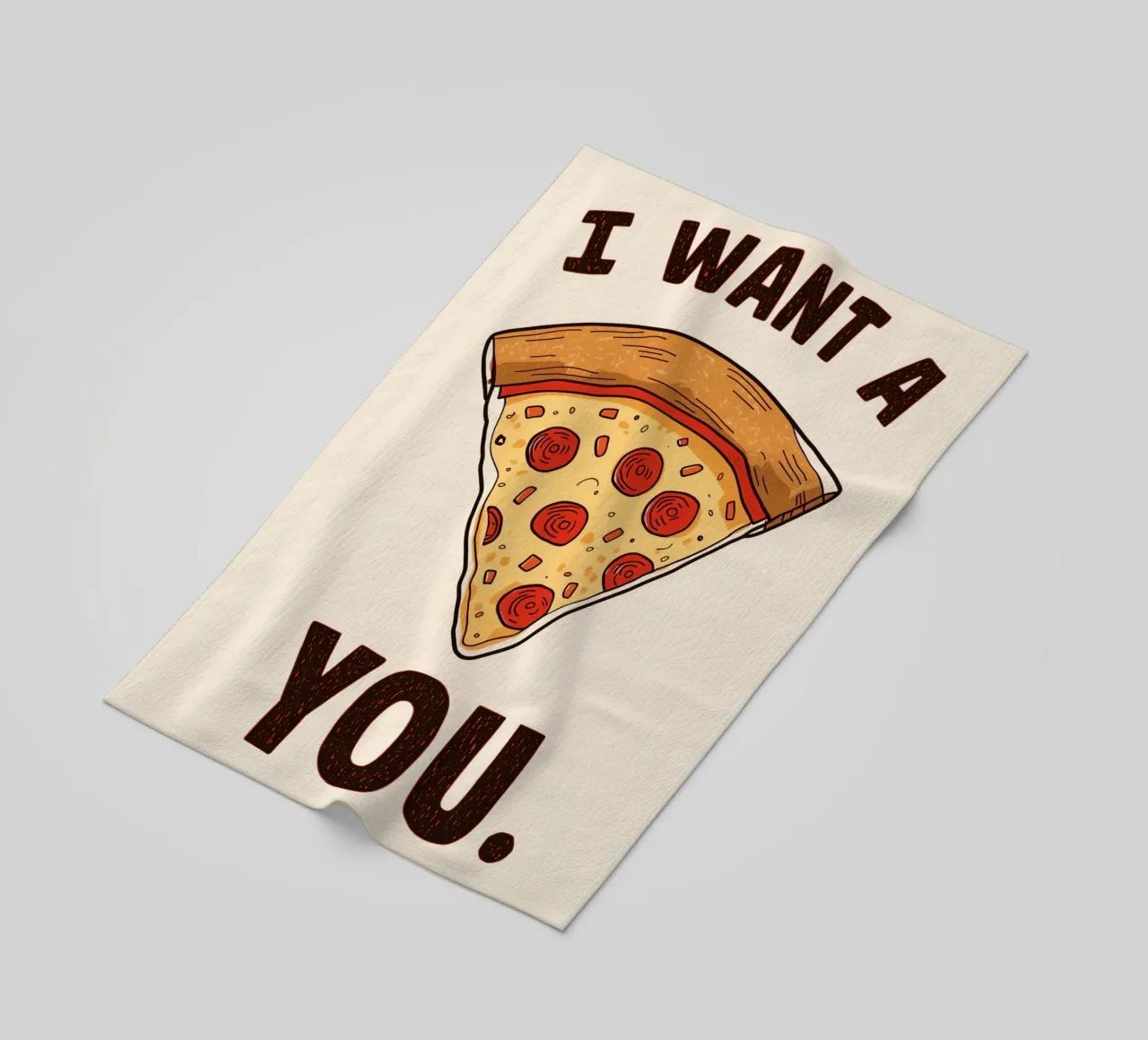 Pizza slice with "I WANT A Pizza YOU" telo mare da DesignDoodle