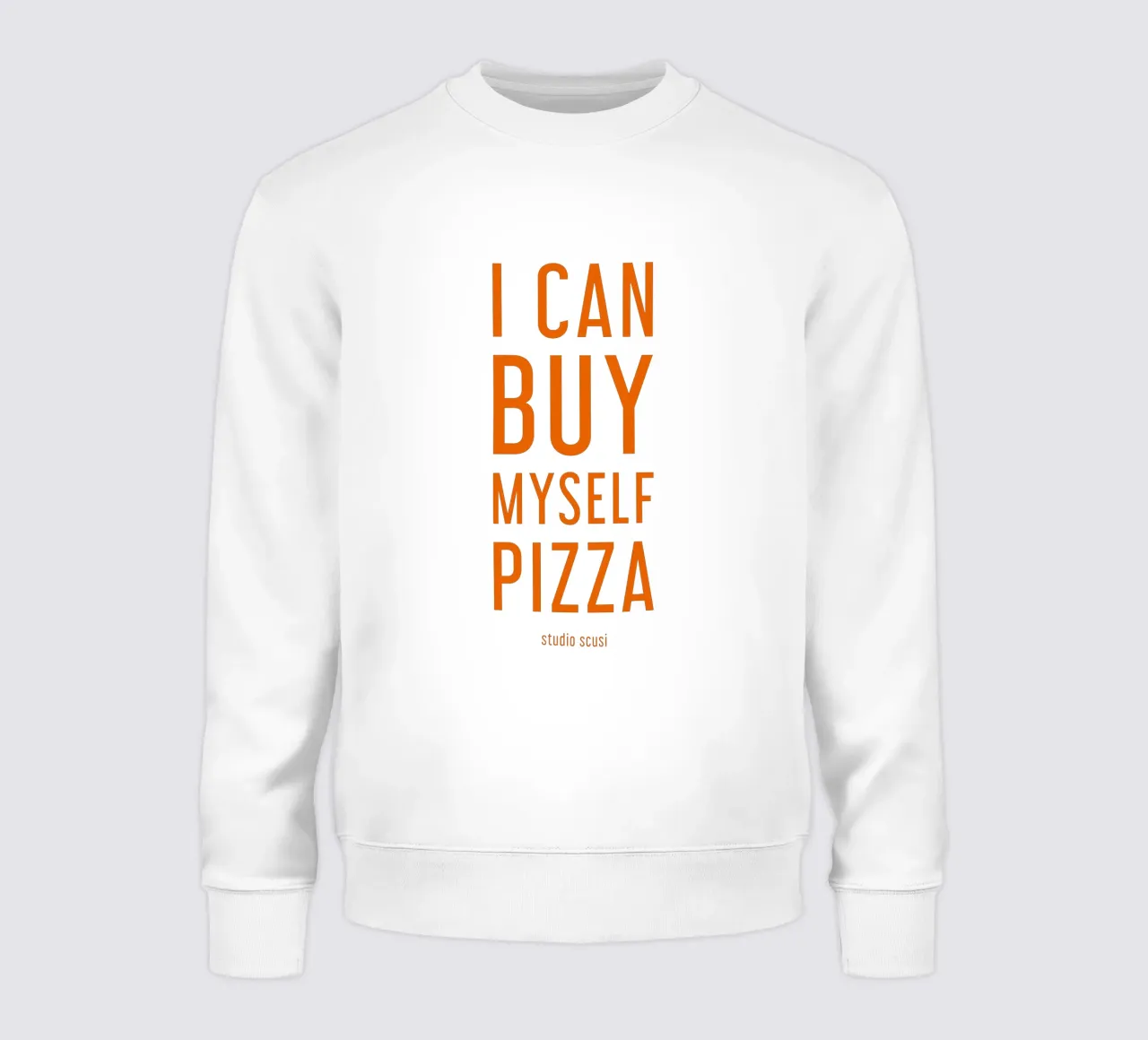 I Can Buy Myself Pizza - italienisches Lebensgefühl felpa da studio scusi