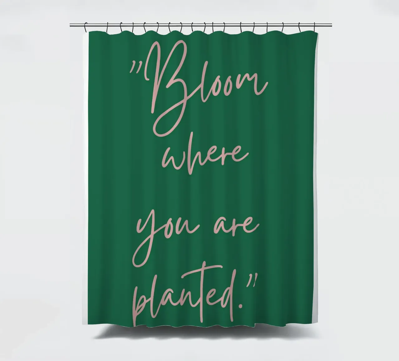 Bloom Where You Are Planted Inspirational Zitat Duschvorhang von The Art Club