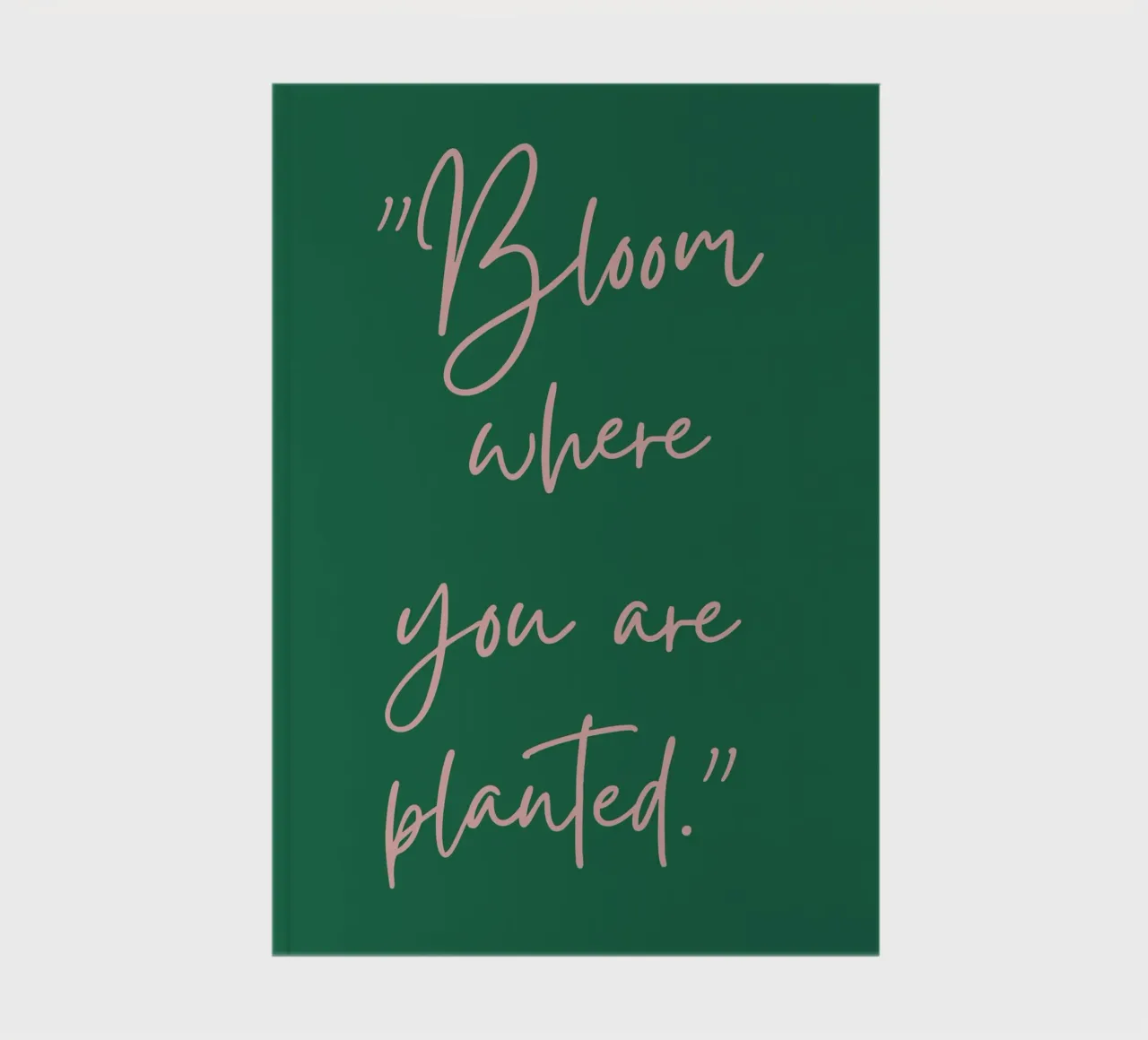 Bloom Where You Are Planted Inspirational Quote notebook by The Art Club
