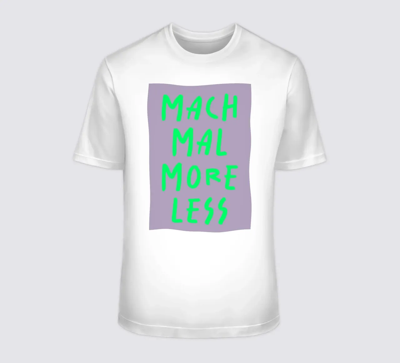 mach mal more less t-shirt da FRICKE DESIGN
