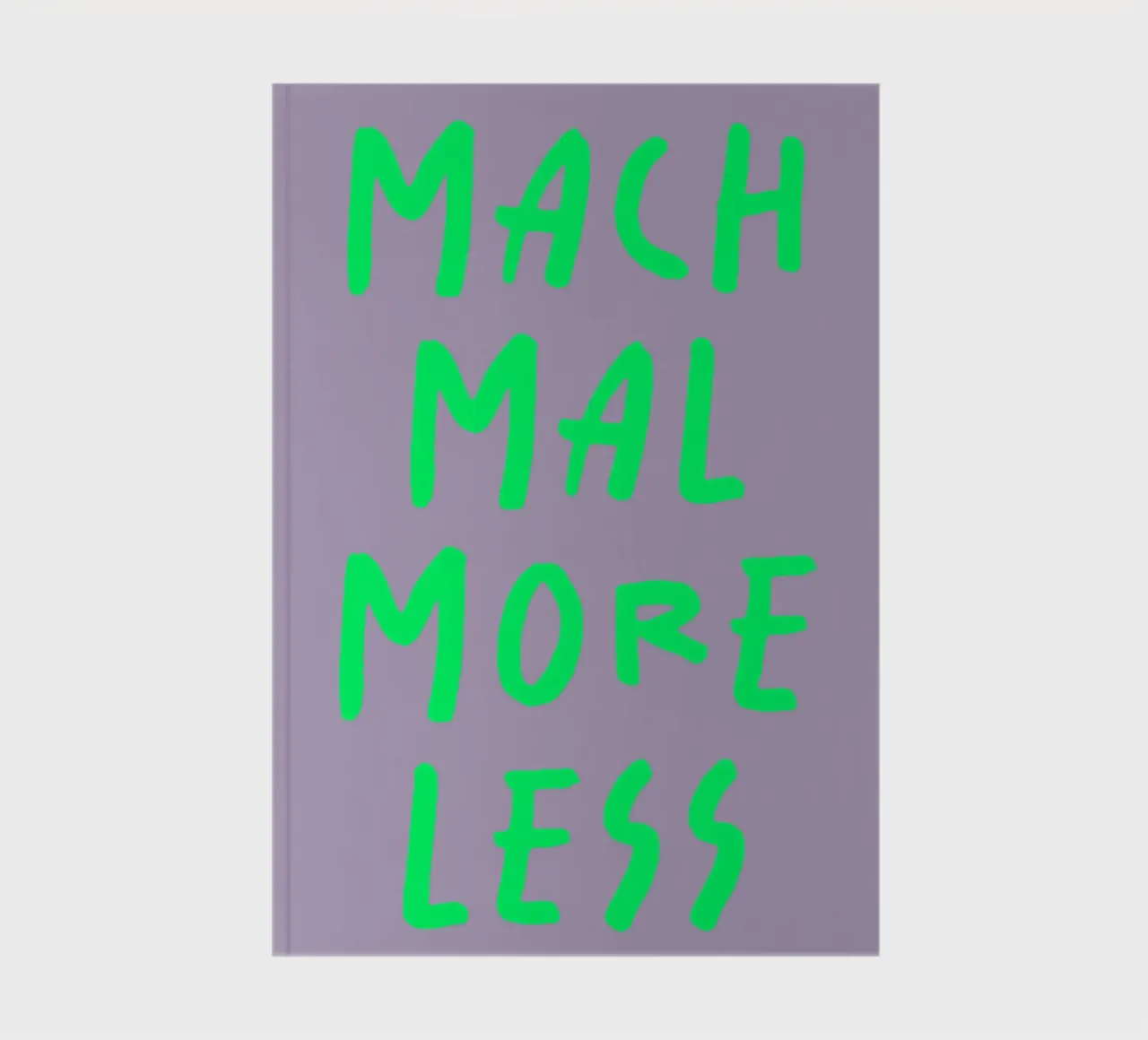 mach mal more less Notizbuch von FRICKE DESIGN