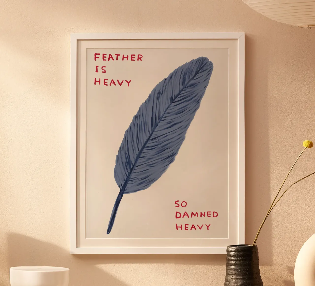 Feather Is Heavy David Shrigley So Damned Heavy poster da RANDER J