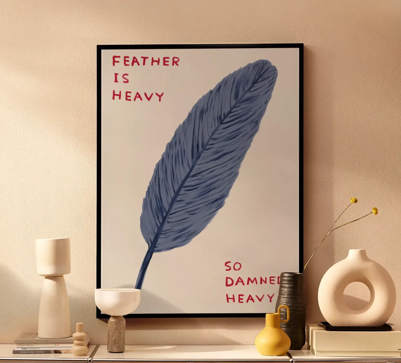 Feather Is Heavy David Shrigley So Damned Heavy poster da RANDER J