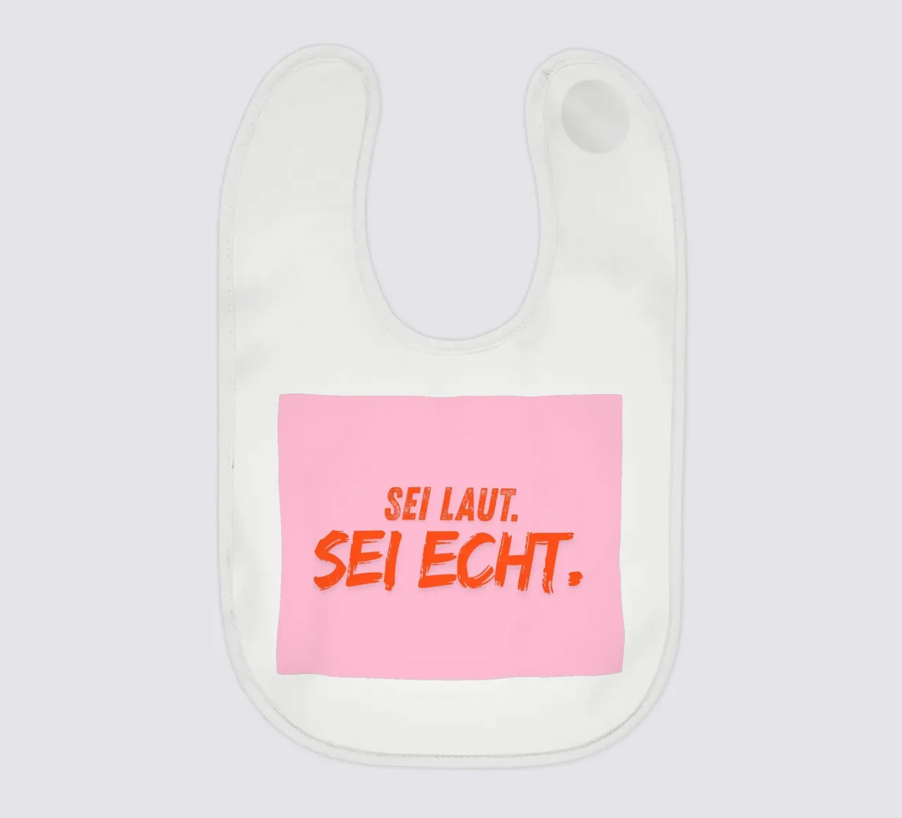 Sei laut. Sei echt. Babylätzchen von DigiWunderwerk