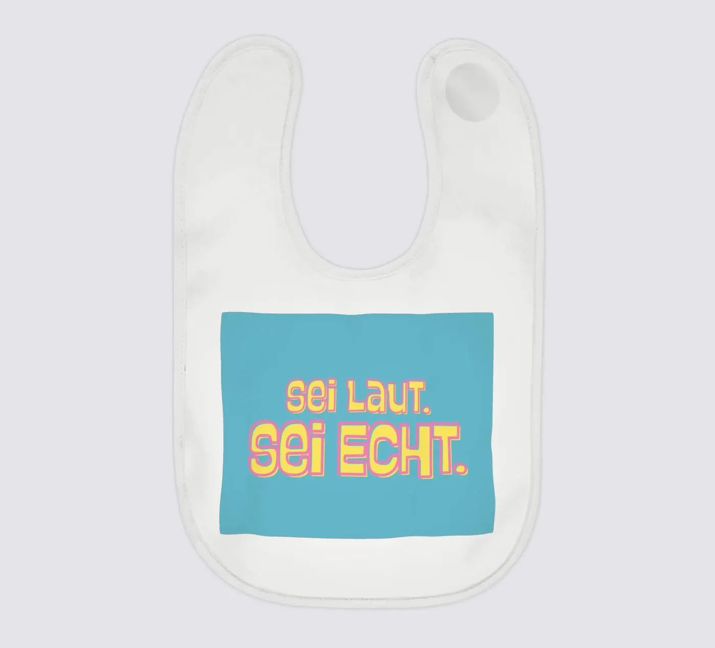 Sei laut. Sei echt. bavaglino da DigiWunderwerk