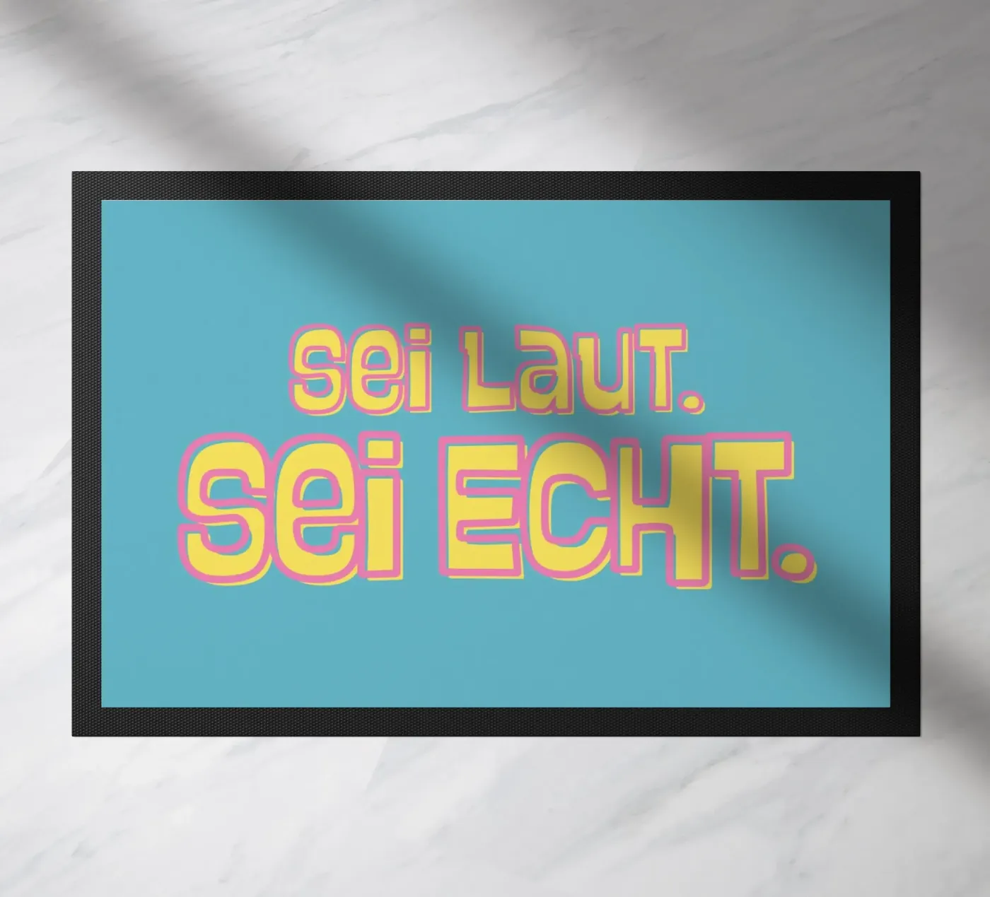 Sei laut. Sei echt. deurmat van DigiWunderwerk