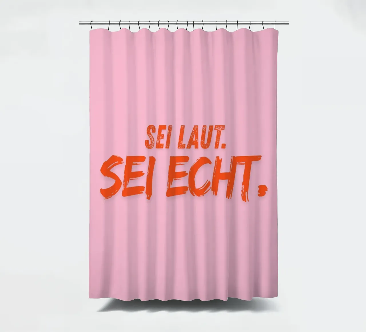 Sei laut. Sei echt. Duschvorhang von DigiWunderwerk