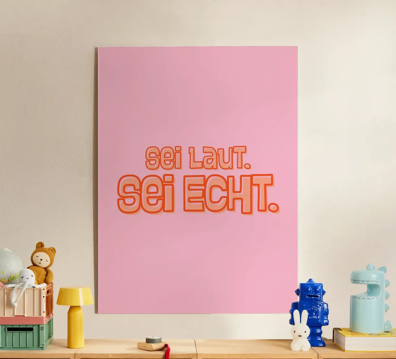 Sei laut. Sei echt. Acryl-Glas von DigiWunderwerk