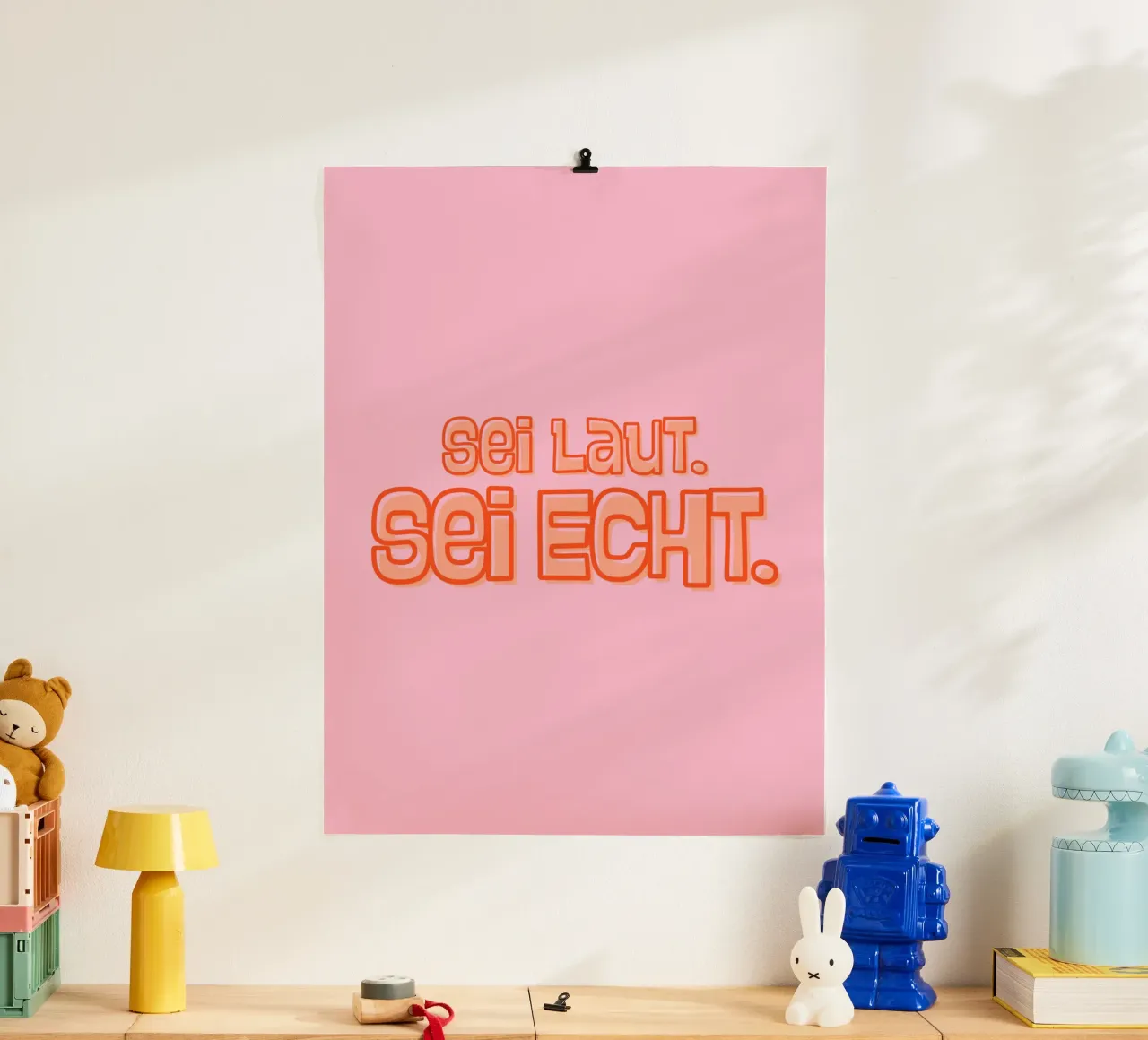 Sei laut. Sei echt. poster by DigiWunderwerk