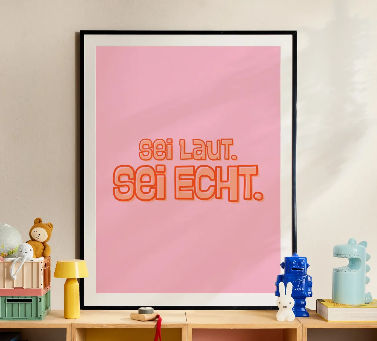 Sei laut. Sei echt. poster by DigiWunderwerk