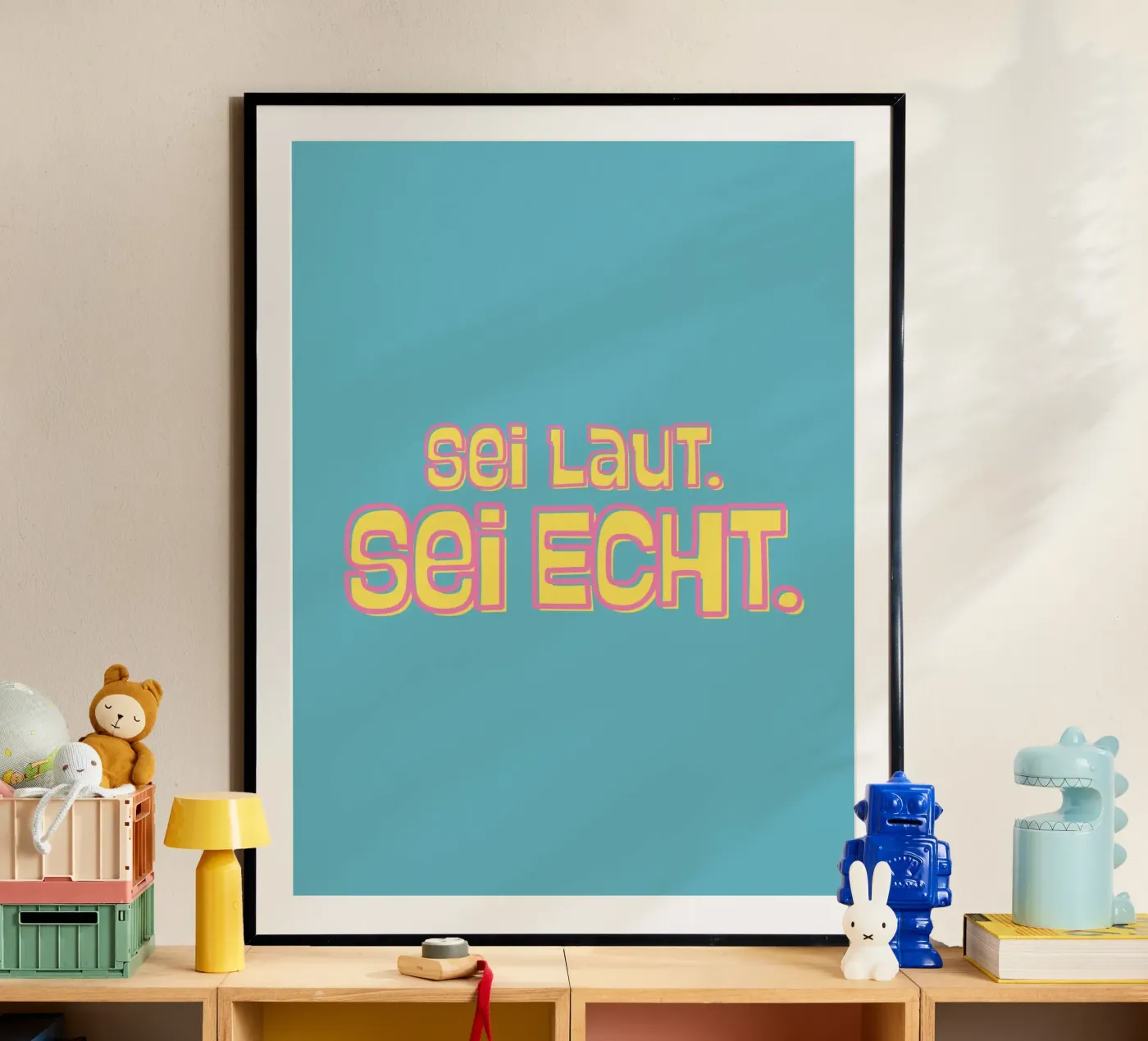 Sei laut. Sei echt. poster by DigiWunderwerk
