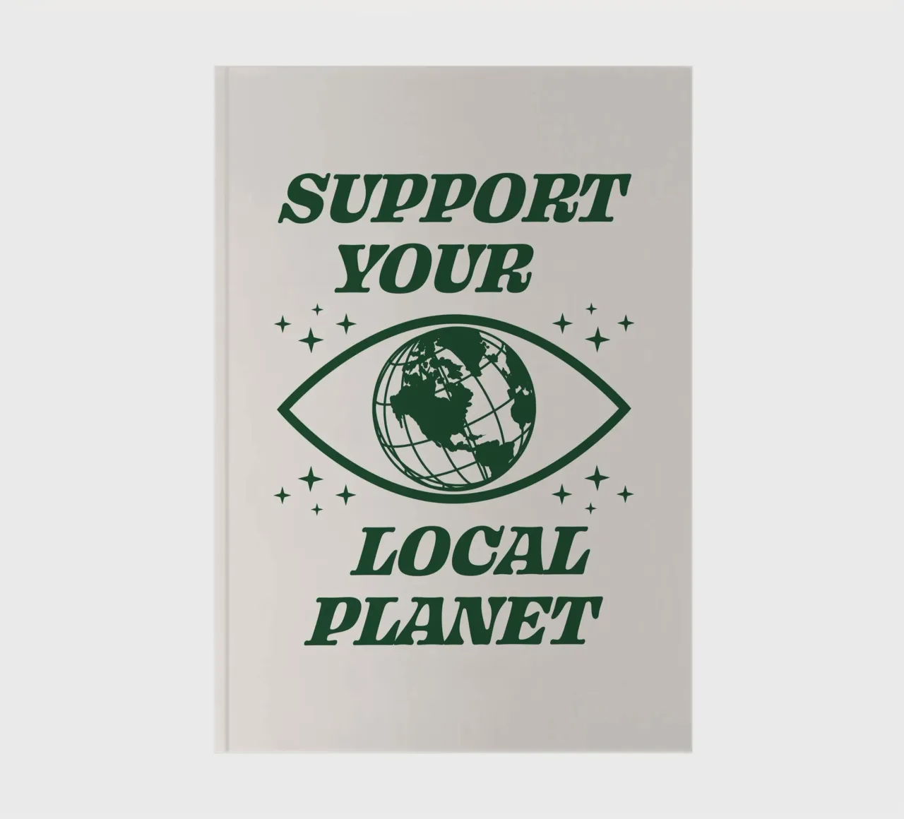 Support your Local Planet notebook by Eco Rebel Creative