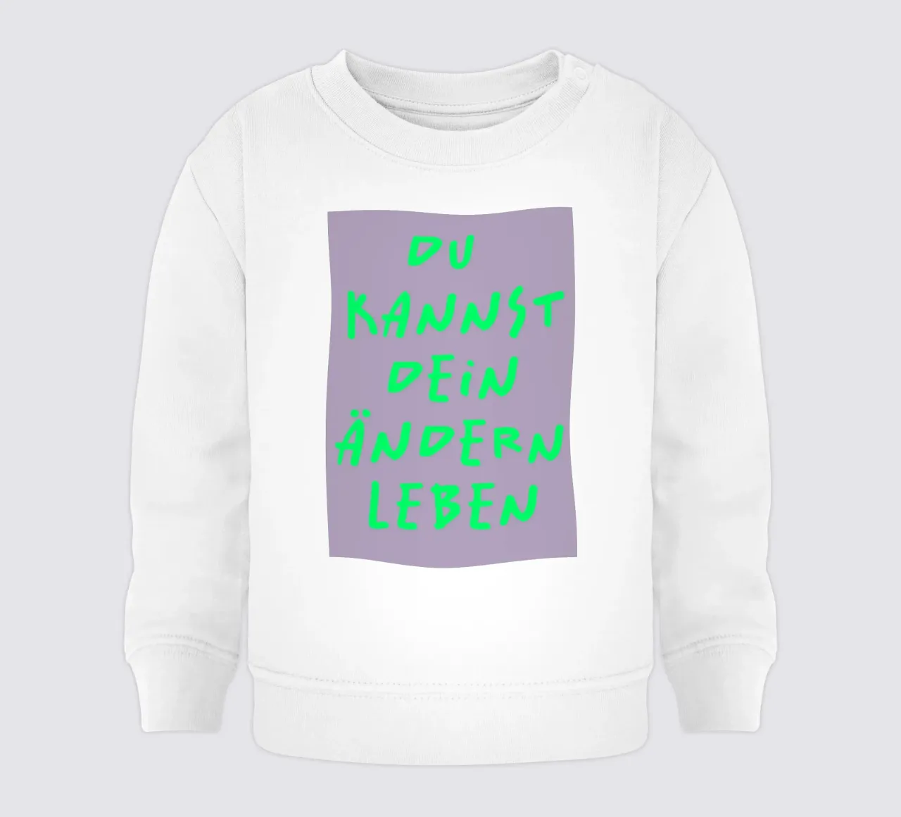 Du kannst dein ÄNDERN leben ). (2 Farbvarianten) felpa neonato da FRICKE DESIGN
