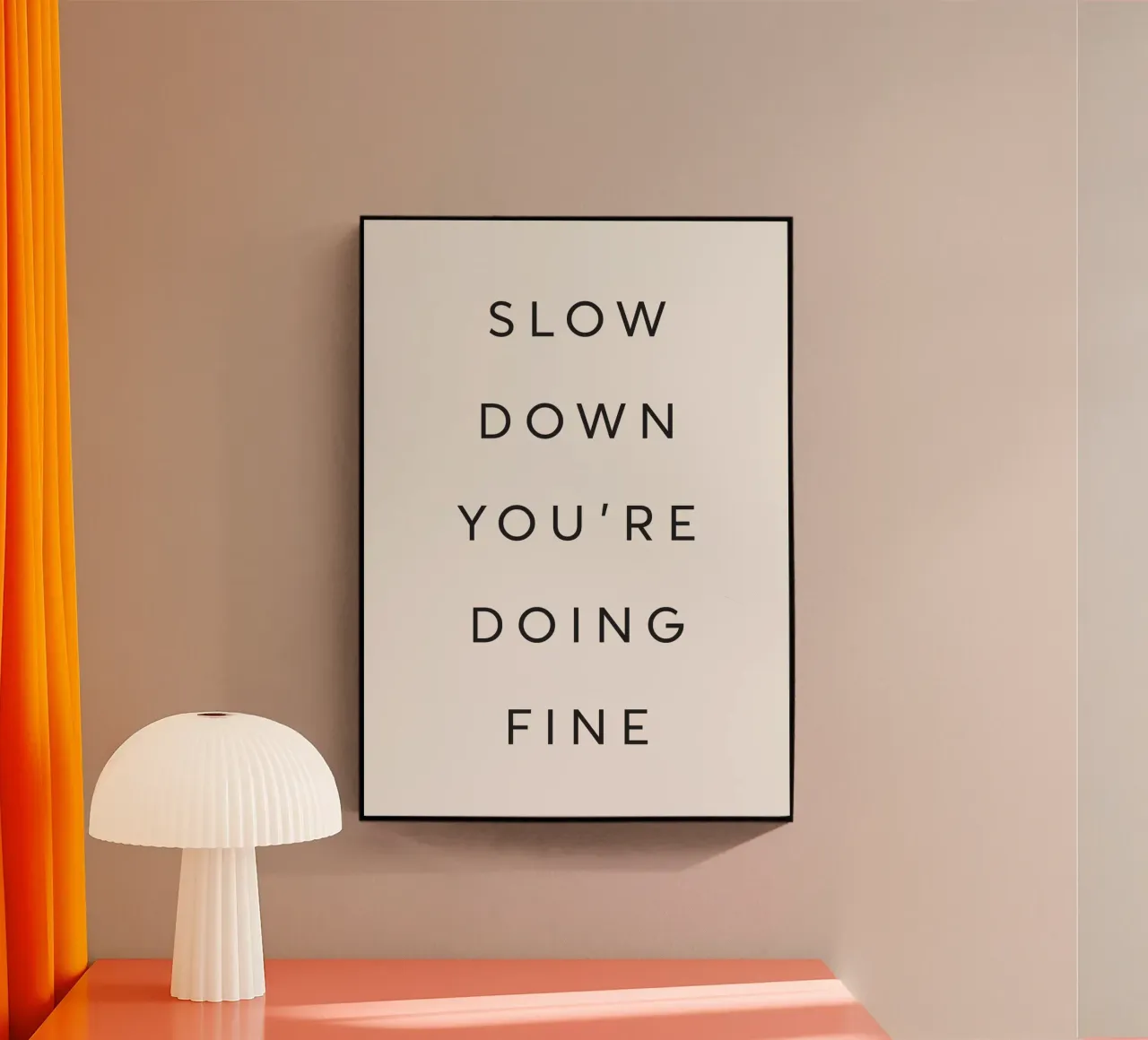 Slow Down You're Doing Fine plexiglass da Lolly & Roobs