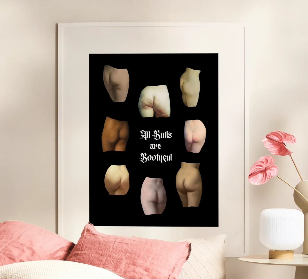All butts are bootyful poster con telaio in legno da Dikhotomy