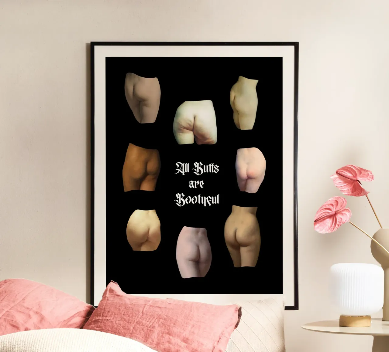 All butts are bootyful poster con telaio in legno da Dikhotomy