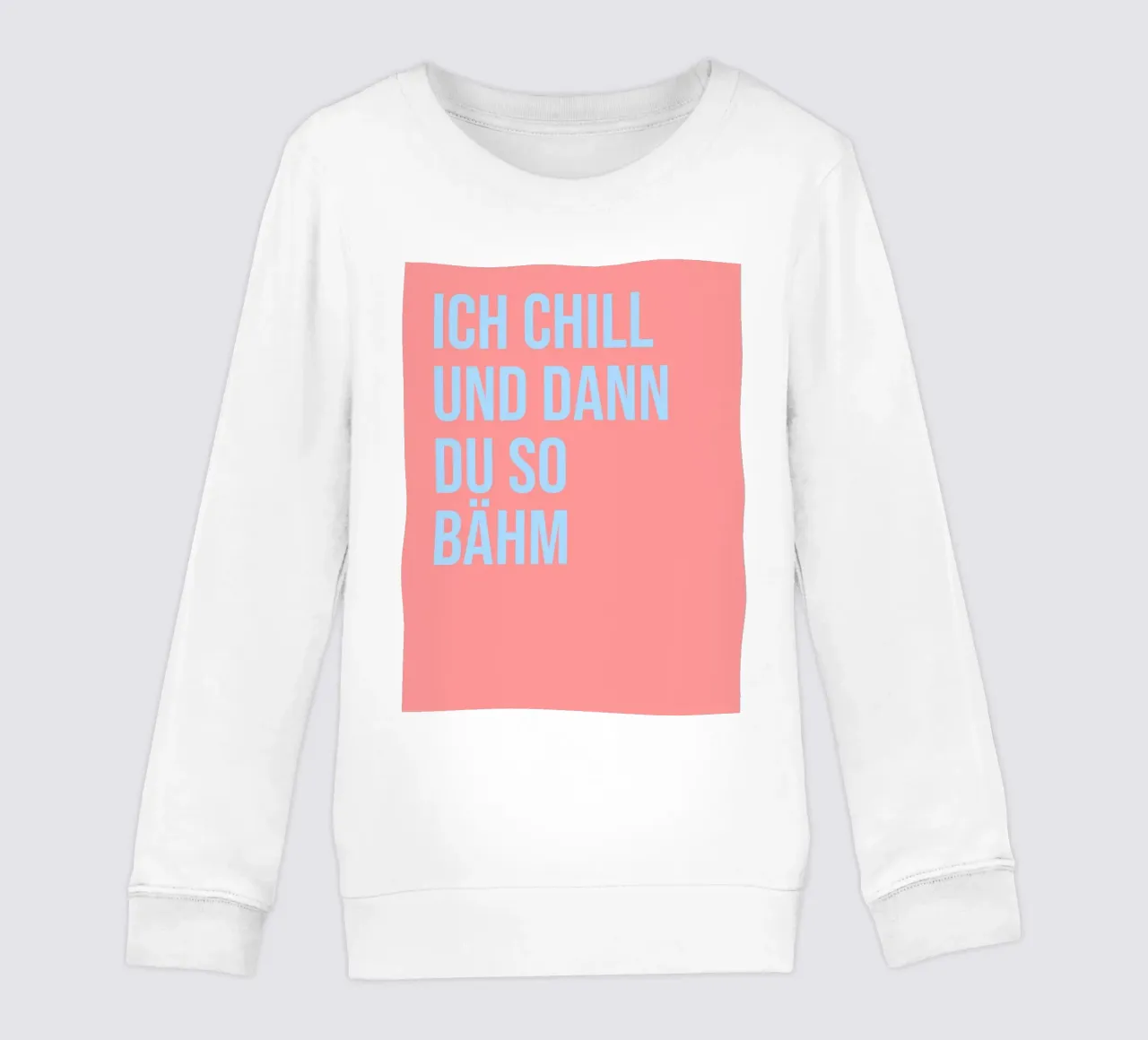 ICH CHILL UND DANN DU SO BÄHM (6 Farbvarianten) felpa bambino da FRICKE DESIGN