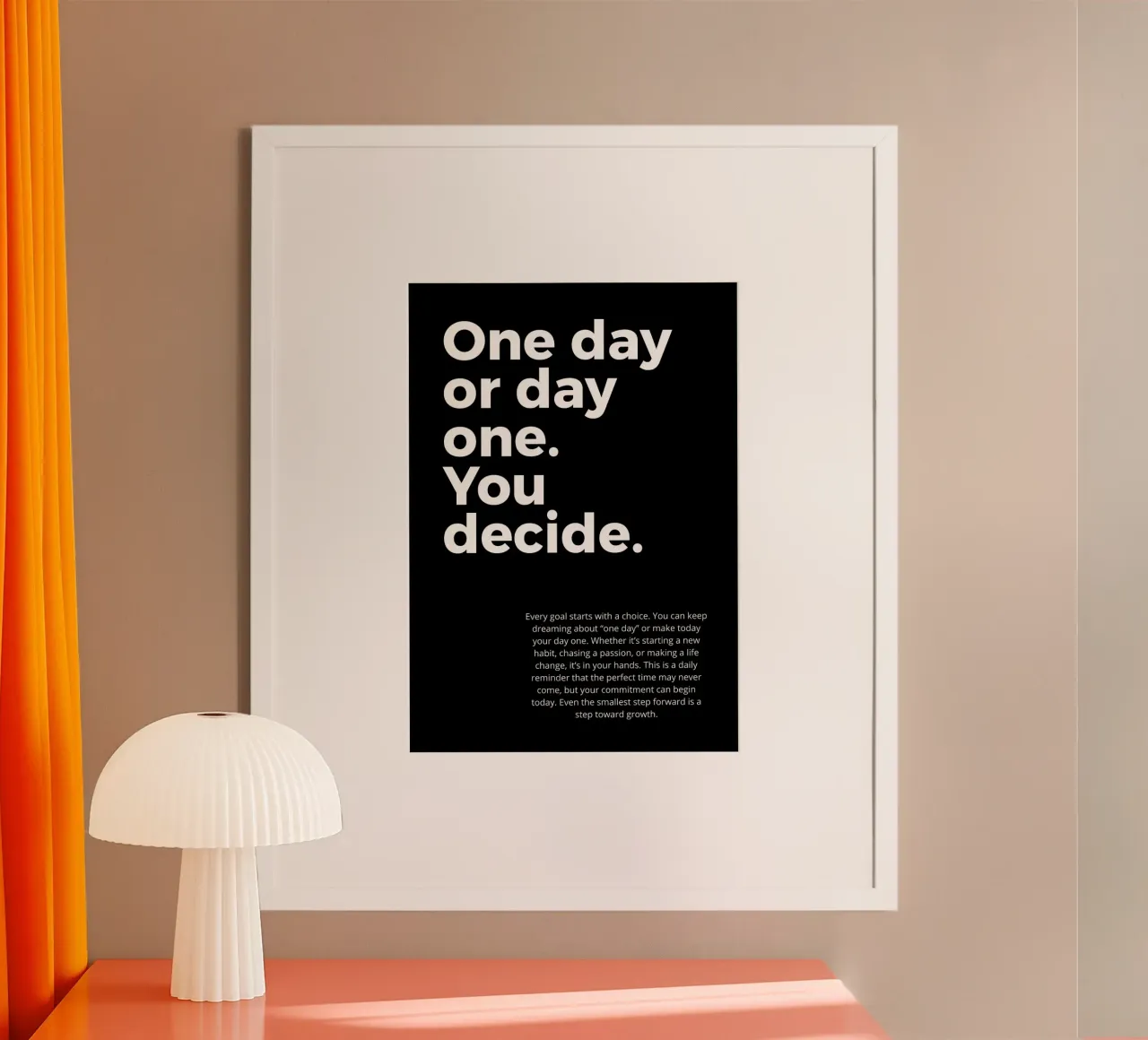 one day or day one you decide. poster da vintageshop