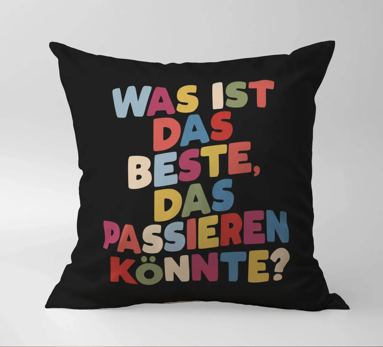 Was Ist Das Beste, Das Passieren Konnte cuscino da THE MOTIVATED TYPE